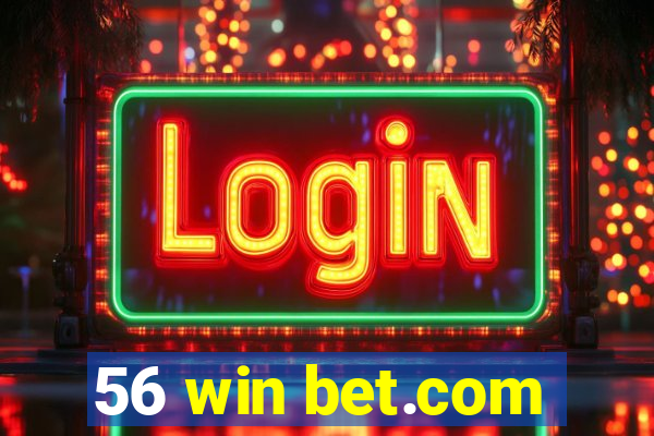 56 win bet.com
